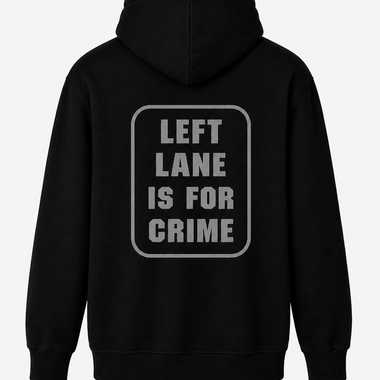 Left Lane is for Crime Reflective Hoodie