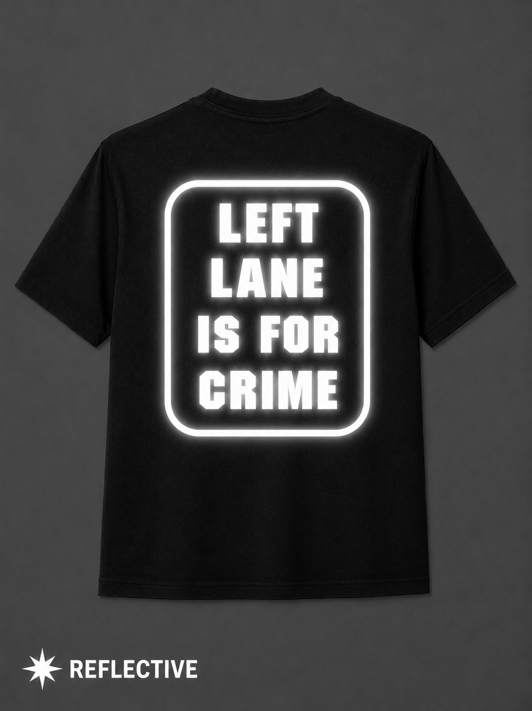 Left Lane is for Crime Reflective Shirt
