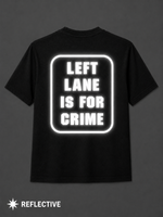 Left Lane is for Crime Reflective Shirt