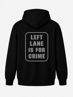 Left Lane is for Crime Reflective  Hoodie