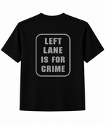 Left Lane is for Crime Reflective Shirt