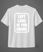 Left Lane is for Crime Reflective Shirt
