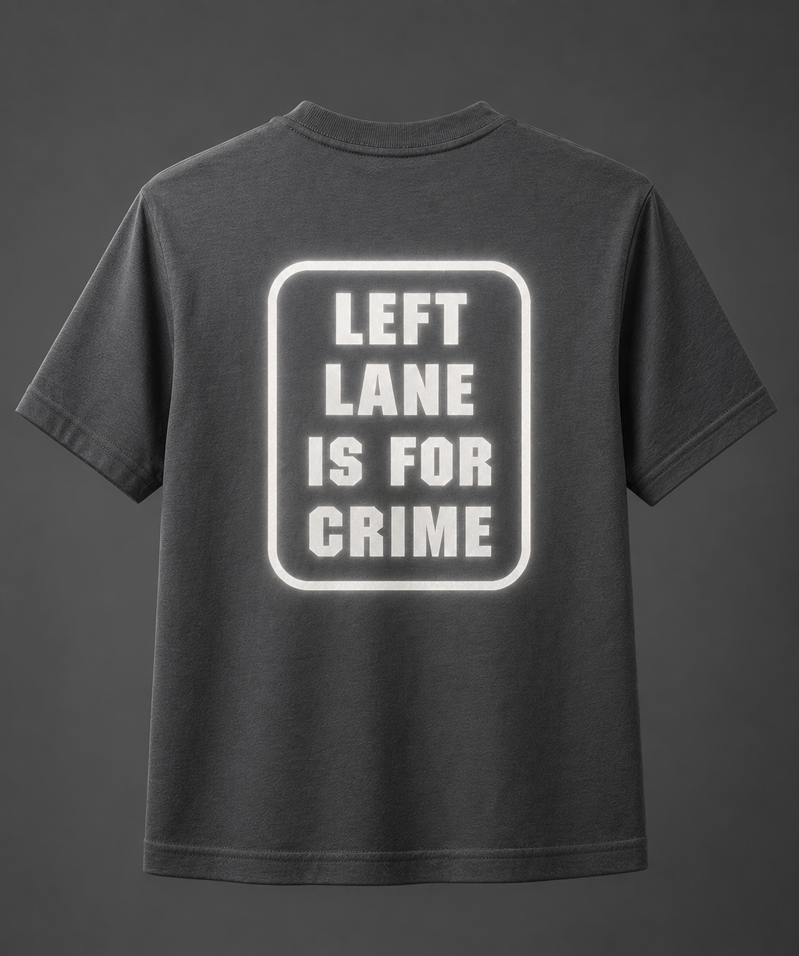 Left Lane is for Crime Reflective Shirt