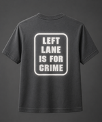 Left Lane is for Crime Reflective Shirt