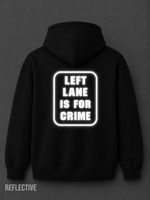 Left Lane is for Crime Reflective  Hoodie