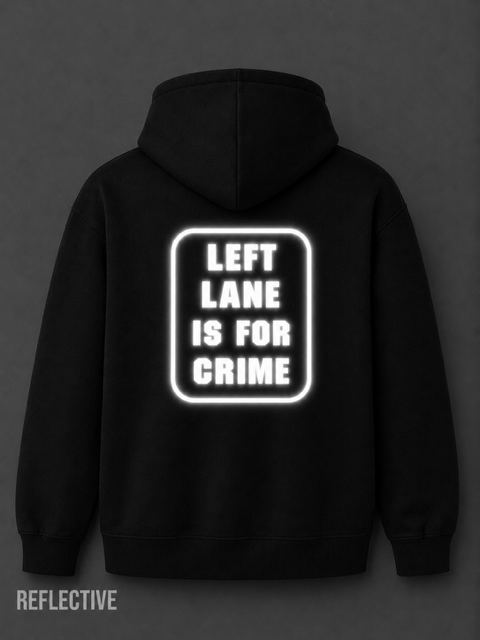 Left Lane is for Crime Reflective  Hoodie