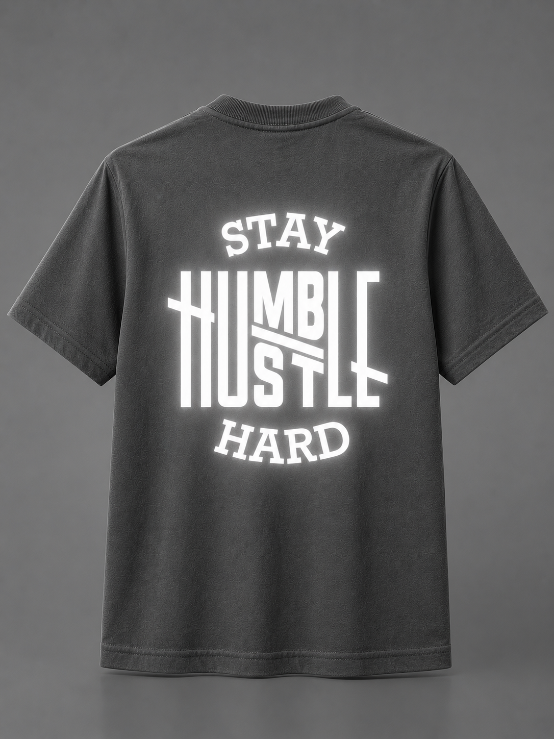 Stay Humble Hustle Hard Reflective Shirt