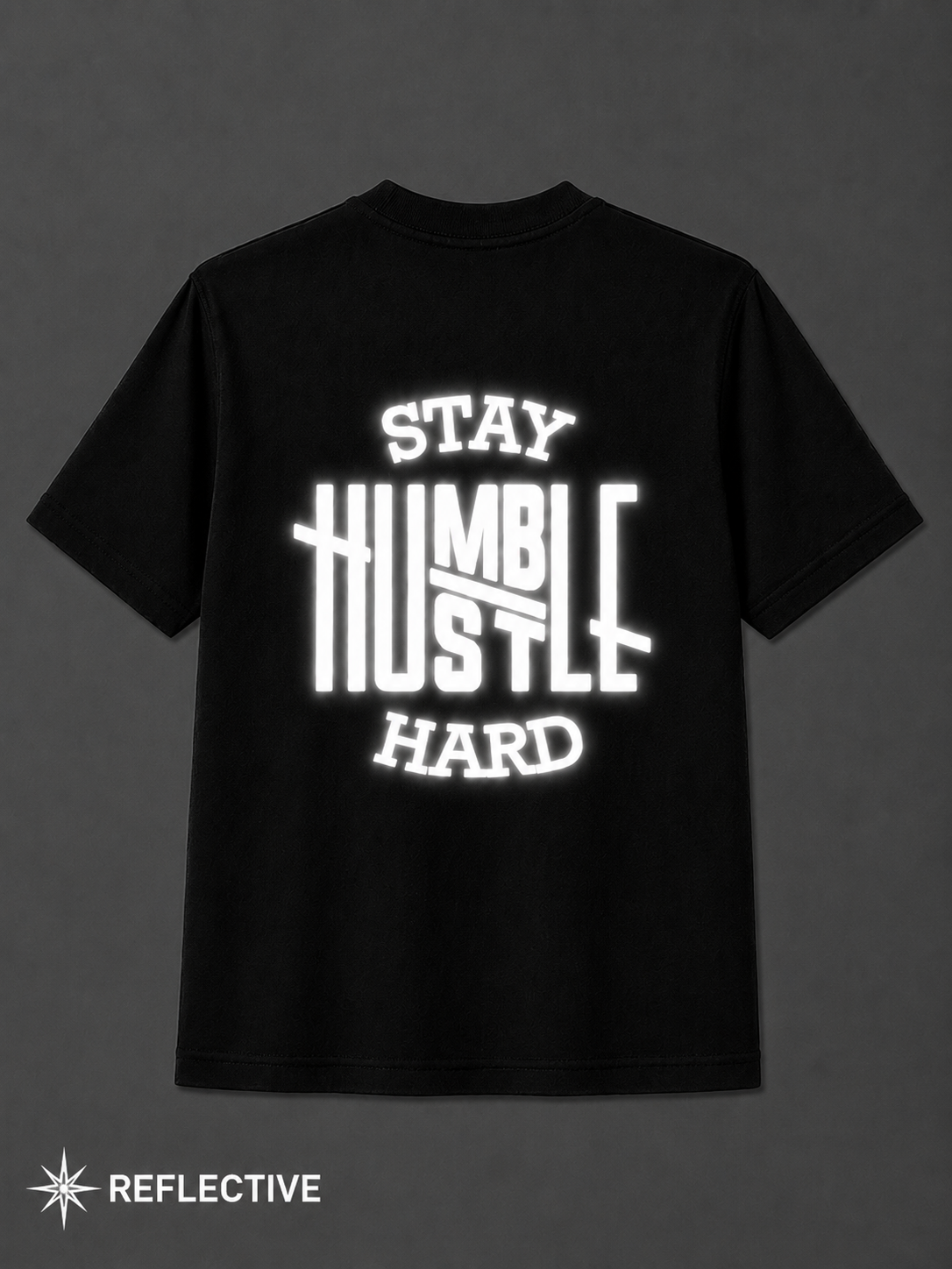 Stay Humble Hustle Hard Reflective Shirt